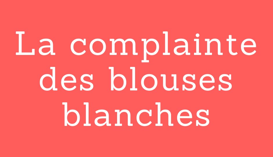 Carton rouge portant le titre La complainte des blouses blanches